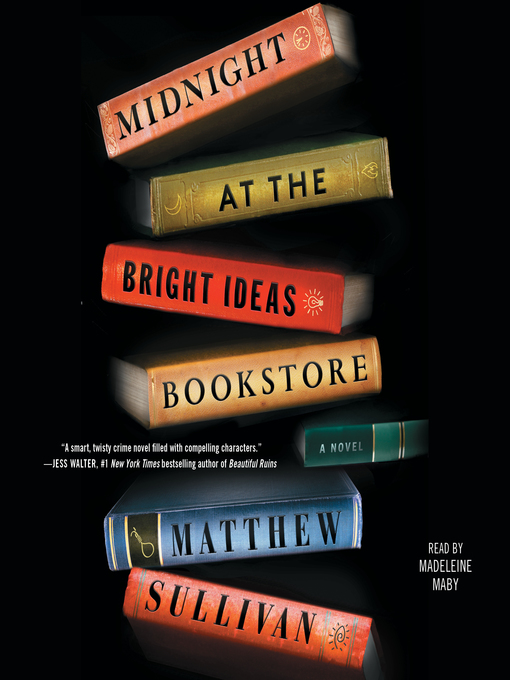 Title details for Midnight at the Bright Ideas Bookstore by Matthew Sullivan - Available